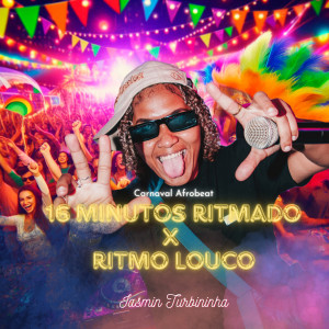 收聽Iasmin Turbininha的16 Minutos Ritmado X Ritmo Louco - Carnaval Afrobeat (Explicit)歌詞歌曲