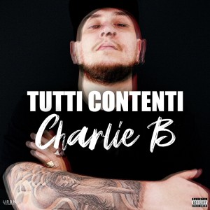 Album Tutti Contenti from Charlie B