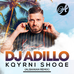 Dengarkan Kqyrni Shoqe (Albanian Remix) lagu dari DJ ADILLO dengan lirik