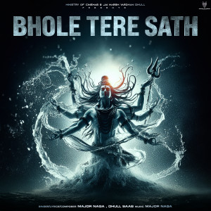 Listen to Bhole Tere Sath song with lyrics from Major Naga