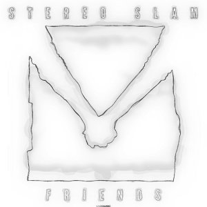 Friends dari Stereo Slam