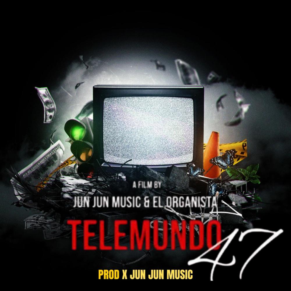 Telemundo 47 (feat. Jun Jun Music) (Explicit)