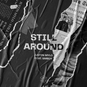 Dengarkan lagu Still Around (Extended Mix) (Explicit) (Extended Mix|Explicit) nyanyian Justin Mylo dengan lirik