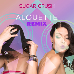 Listen to Alouette (Remix) song with lyrics from Sugar Crush