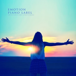 อัลบัม Emotion Piano To Convey A Positive Message ศิลปิน Various Artists