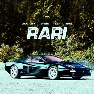 ดาวน์โหลดและฟังเพลง Rari (feat. Freto, Le F & RMA) (Explicit) พร้อมเนื้อเพลงจาก Aka Tony