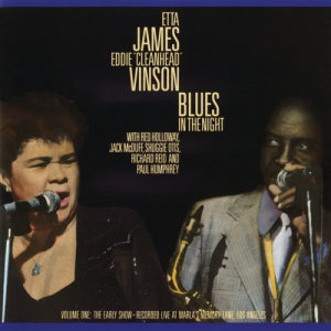 อัลบัม Blues In The Night, Vol. 1: The Early Show ศิลปิน Etta James