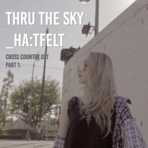 Dengarkan lagu Thru the sky (Instrumental) (INST.) nyanyian HA:TFELT dengan lirik