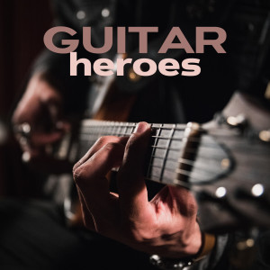 Various的專輯Guitar Heroes (Explicit)