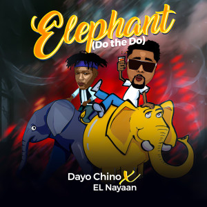 Listen to Elephant (Do the Do) song with lyrics from Dayo Chino