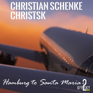 Christian Schenke的专辑Off2sky: Hamburg to Santa Maria