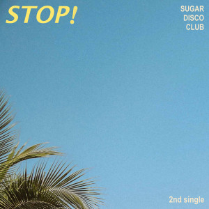 อัลบัม STOP - Single ศิลปิน Sugar Disco Club