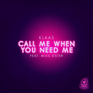 ดาวน์โหลดและฟังเพลง Call Me When You Need Me พร้อมเนื้อเพลงจาก Klaas