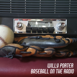 Willy Porter的專輯Baseball On The Radio