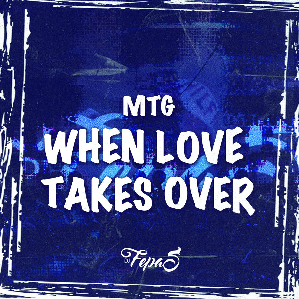 MTG WHEN LOVE TAKES OVER