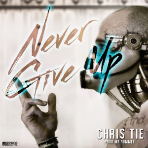 อัลบัม Never Give Up ศิลปิน Chris Tie