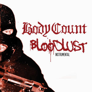 อัลบัม Bloodlust (Instrumental) ศิลปิน Body Count
