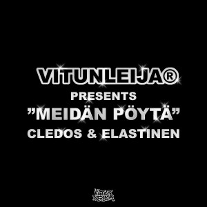 ดาวน์โหลดและฟังเพลง Meidän pöytä (feat. Cledos, Elastinen) (Explicit) พร้อมเนื้อเพลงจาก vitunleija