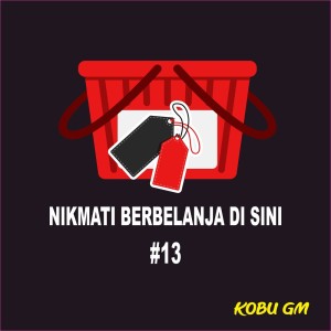 收聽Kobu GM的Nikmati Berbelanja Di Sini #13歌詞歌曲