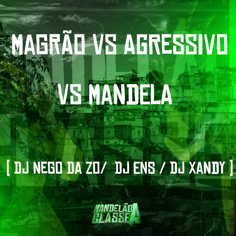 Magrão Vs Agressivo Vs Mandela