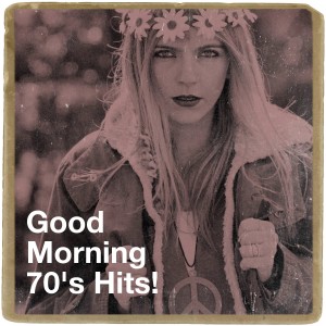 70s Love Songs的专辑Good Morning 70's Hits!