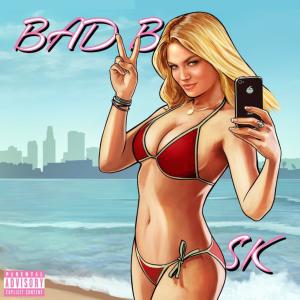 Album Bad B (Explicit) from Sk