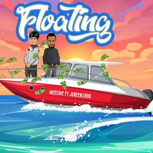收聽MeechieTNS的Floating (feat. JGreen) (Explicit)歌詞歌曲
