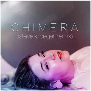收聽Chersea的Chimera (Steve Kroeger Remix)歌詞歌曲
