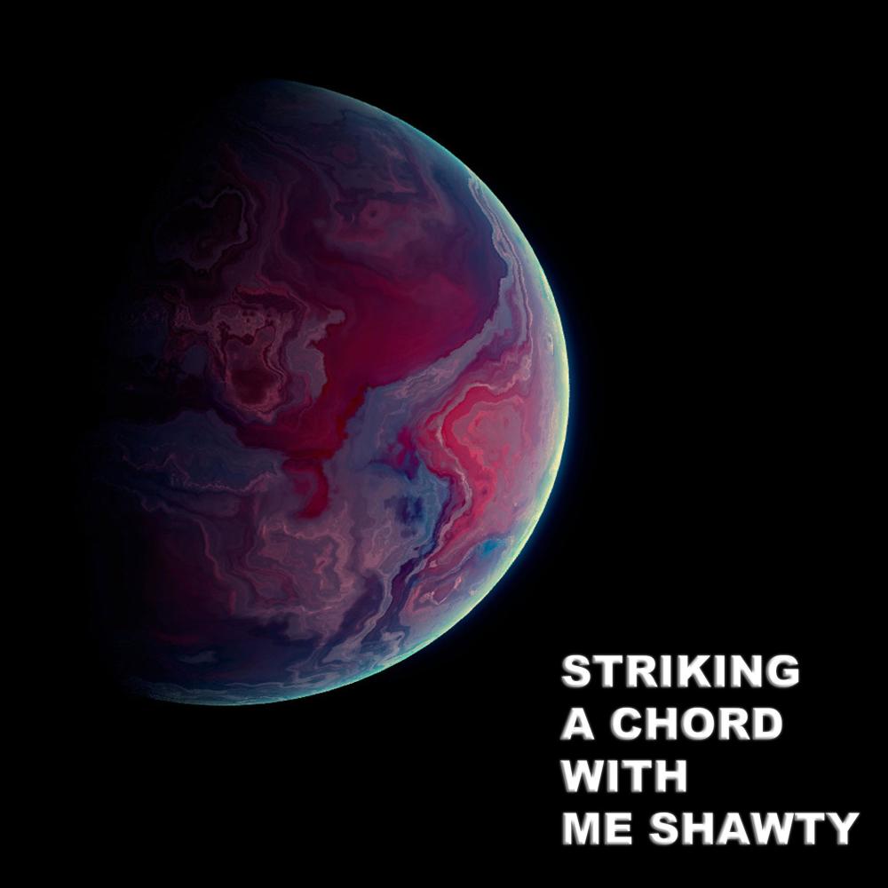 Striking A Chord With Me Shawty (Original Motion Picture Soundtrack)