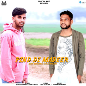 Listen to Pind Di Madeer song with lyrics from Sukh Bishnandi