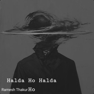 收聽Ramesh Thakur的Halda Ho Halda Ho歌詞歌曲