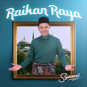 Syamel的專輯Raikan Raya