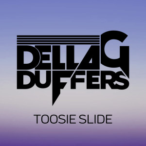收聽Dellag Duffers的Toosie Slide (Explicit)歌詞歌曲