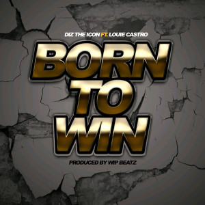 收聽Diz The Icon的Born to Win (Explicit)歌詞歌曲