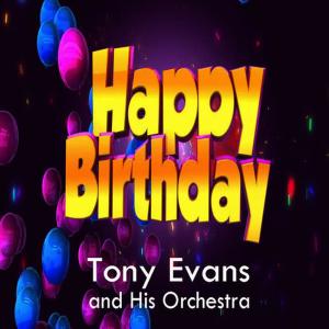 收聽Tony Evans and His Orchestra的Happy Birthday歌詞歌曲