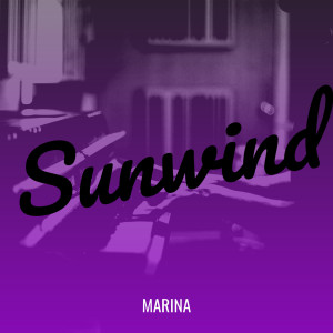 收聽Marina的Sunwind歌詞歌曲