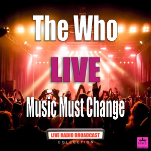 The Who的專輯Music Must Change (Live)