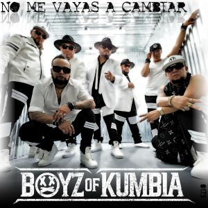 Boyz of Kumbia的專輯No Me Vayas a Cambiar (Explicit)