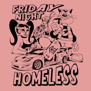 收聽Homeless的Friday Night (feat. Check-O) (Explicit)歌詞歌曲