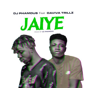Listen to Jaiye song with lyrics from DJ Phamous