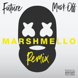 收聽Future的Mask Off (Marshmello Remix) (Marshmello Remix|Explicit)歌詞歌曲