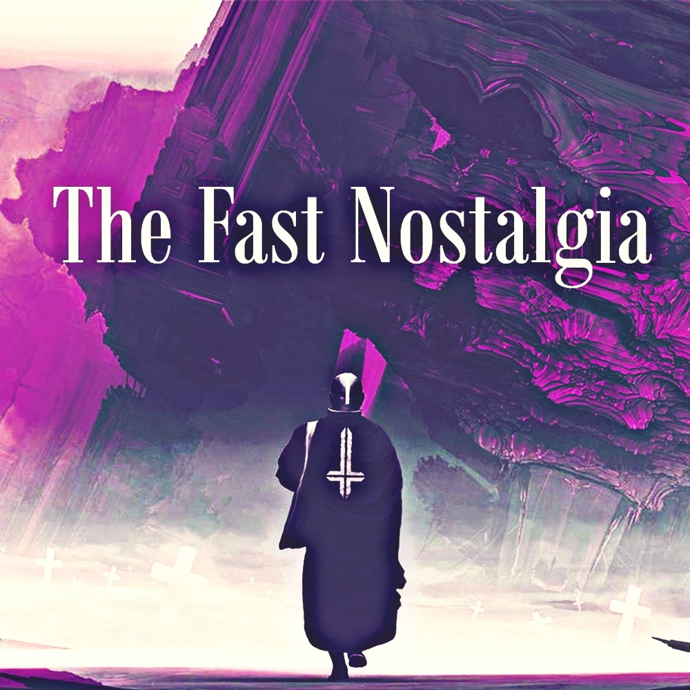 The Fast Nostalgia