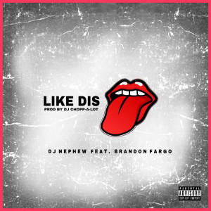Listen to Like Dis (Explicit) song with lyrics from Dj Nephew