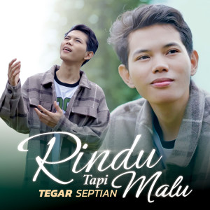 Tegar Septian的专辑Rindu Tapi Malu