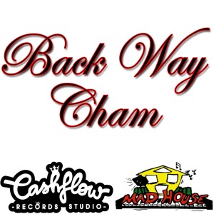 收听Cham的Back Way歌词歌曲