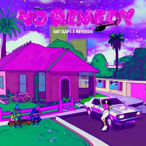 ดาวน์โหลดและฟังเพลง No Remedy (Explicit) พร้อมเนื้อเพลงจาก Kay Slaps
