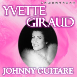 Yvette Giraud的專輯Johnny Guitare (Remastered)
