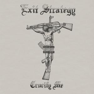 Dengarkan lagu Crucify Me nyanyian Exit Strategy dengan lirik
