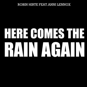 Album Here Comes the Rain Again from Robin Hirte