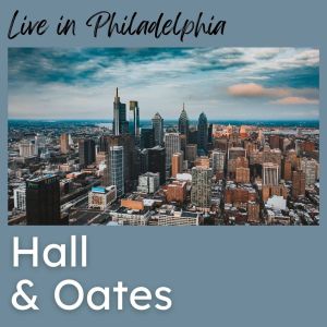 Hall & Oates的專輯Hall & Oates Live In Philadelphia